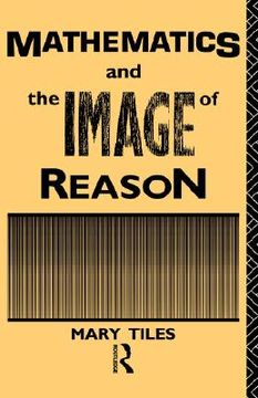 portada mathematics and the image of reason (in English)