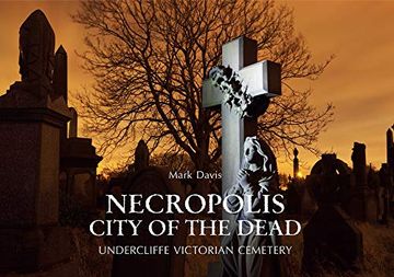 portada Necropolis City of the Dead: Undercliffe Victorian Cemetery (en Inglés)