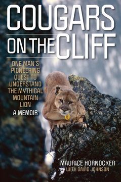 portada Cougars on the Cliff: One Man'S Pioneering Quest to Understand the Mythical Mountain Lion (en Inglés)