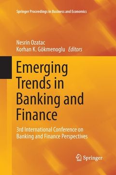 portada Emerging Trends in Banking and Finance: 3rd International Conference on Banking and Finance Perspectives (en Inglés)