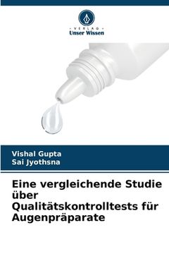 portada Eine vergleichende Studie über Qualitätskontrolltests für Augenpräparate (en Alemán)