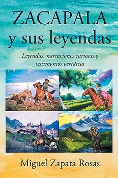 portada Zacapala y sus Leyendas: Leyendas, Narraciones Curiosas y Testimonios Verídicos (in Spanish)