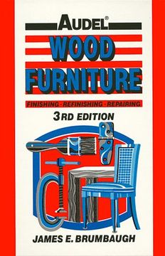wood furniture: finishing, refinishing, repairing (en Inglés)