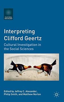 portada Interpreting Clifford Geertz: Cultural Investigation in the Social Sciences (Cultural Sociology) 