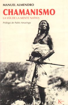 portada Chamanismo - la via de la Mente Nativa,La via de la Mente Nativa/ the way of the Native Mind (in Spanish)