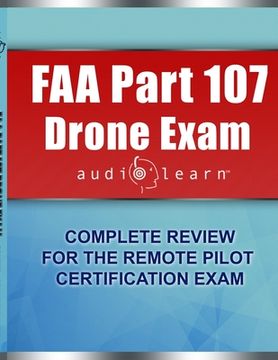 portada FAA Part 107 Drone Exam AudioLearn: Complete Review for the Remote Pilot Certification Exam (en Inglés)
