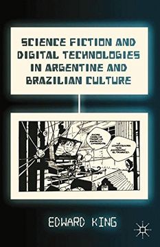 portada Science Fiction and Digital Technologies in Argentine and Brazilian Culture