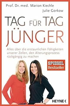 portada Tag für tag Jünger: Alles Über die Erstaunlichen Fähigkeiten Unserer Zellen, den Alterungsprozess Rückgängig zu Machen (in German)