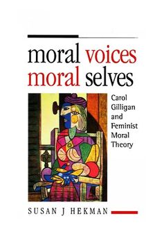 portada Moral Voices, Moral Selves: Carol Gilligan and Feminist Moral Theory