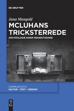 portada Mcluhans Tricksterrede: Archäologie Einer Medientheorie (en Alemán)