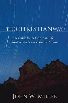 portada the christian way: a guide to the christian life based on the sermon on the mount