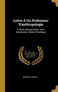 portada Lettre à un Professeur D'anthropologie: A Much Abused Letter. Avec Introduction, Notes et Épilogue (en Francés)