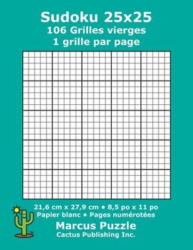portada Sudoku 25x25 - 106 Grilles vierges: 1 grille par page; 21,6 cm x 27,9 cm; 8,5 po x 11 po; papier blanc; numéros de page; Number Place; Su Doku; Nanpur (en Francés)