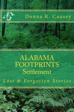 portada ALABAMA FOOTPRINTS - Settlement: Lost & Forgotten Stories (in English)