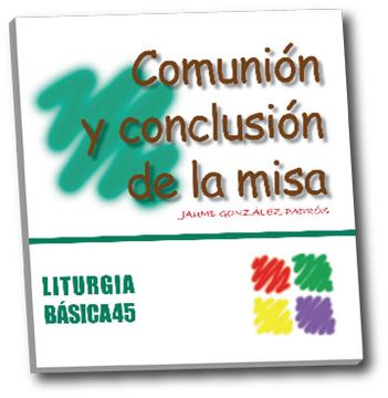 portada Comunión y conclusión de la misa (LITURGIA BASICA)
