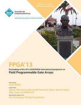 portada FPGA 13 Proceedings of the 2013 ACM/Sigda International Symposium on Field Programmable Gate Arrays (en Inglés)