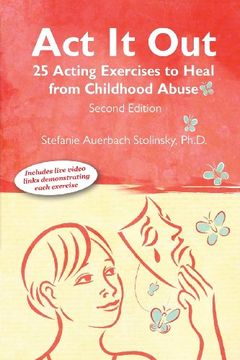 portada ACT It Out: 25 Acting Exercises to Heal from Childhood Abuse (in English)