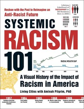 portada Systemic Racism 101: A Visual History of the Impact of Racism in America (en Inglés)