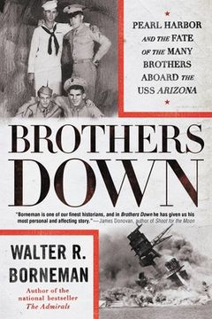 portada Brothers Down: Pearl Harbor and the Fate of the Many Brothers Aboard the uss Arizona (in English)