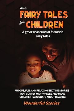 portada Fairy Tales for Children A great collection of fantastic fairy tales. (Vol. 9): Unique, fun, and relaxing bedtime stories that convey many values and (en Inglés)
