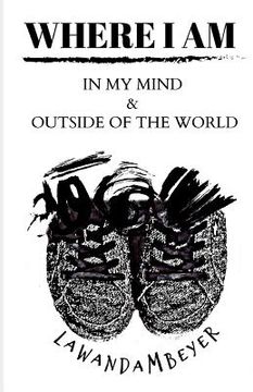 portada Where I Am: In My Mind and Outside of the World (en Inglés)