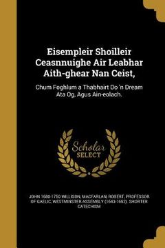 portada Eisempleir Shoilleir Ceasnnuighe Air Leabhar Aith-ghear Nan Ceist, (en Inglés)