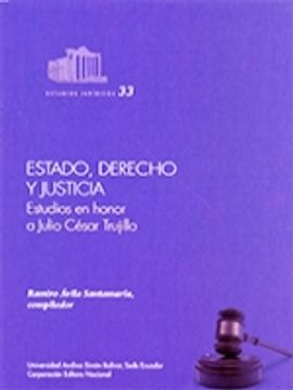 portada Estado, derecho y justicia: estudios en honor a Julio César Trujillo