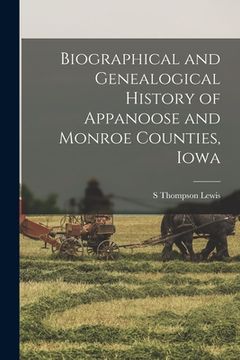 portada Biographical and Genealogical History of Appanoose and Monroe Counties, Iowa (en Inglés)