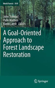 portada a goal-oriented approach to forest landscape restoration (en Inglés)