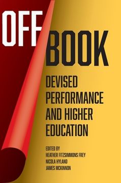 portada Off Book: Devised Performance and Higher Education
