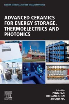 portada Advanced Ceramics for Energy Storage, Thermoelectrics and Photonics (Elsevier Series on Advanced Ceramic Materials) (en Inglés)