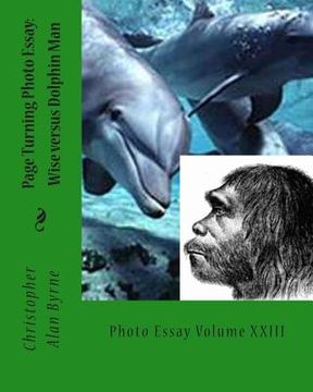 portada Page Turning Photo Essay: Wise versus Dolphin Man: Photo Essay (en Inglés)