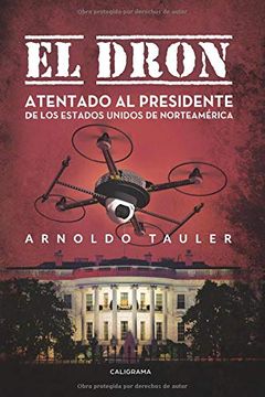 portada El Dron: Atentado Al Presidente De Los Estados Unidos De Norteamérica