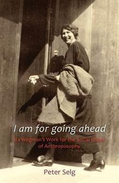 portada i am for going ahead: ita wegman's work for the social ideals of anthroposophy (in English)