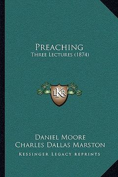 portada preaching: three lectures (1874) (en Inglés)
