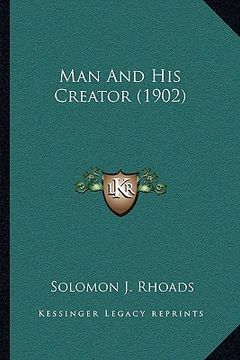 portada man and his creator (1902) (en Inglés)