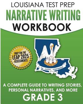 portada LOUISIANA TEST PREP Narrative Writing Workbook Grade 3: A Complete Guide to Writing Stories, Personal Narratives, and More (en Inglés)