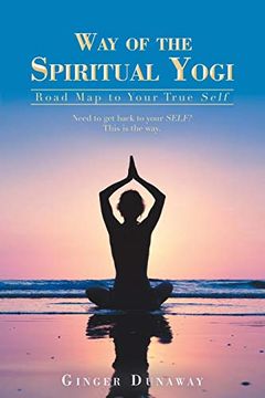 portada Way of the Spiritual Yogi: Road map to Your True Self (en Inglés)