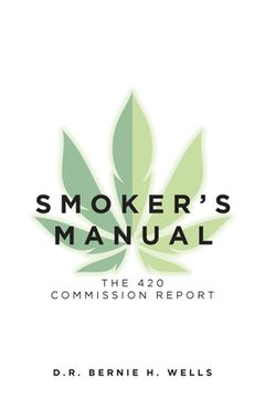 portada Smoker's Manual: The 420 Commission Report (in English)