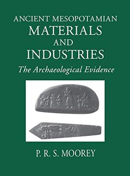 portada Ancient Mesopotamian Materials and Industries: The Archaeological Evidence 