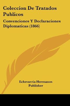 portada Coleccion de Tratados Publicos: Convenciones y Declaraciones Diplomaticas (1866)