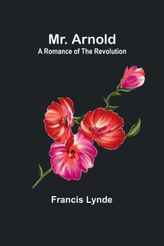 portada Mr. Arnold: A romance of the Revolution