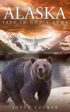 portada Alaska Safe In Gods Arms (en Inglés)