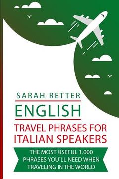 portada English: Travel Phrases For Italian Speakers.: The most useful 1.000 phrases you´ll need when traveling in the world. (in English)