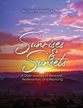 portada Sunrises and Sunsets: A Daily Journey of Renewal, Redemption, and Rejoicing (en Inglés)