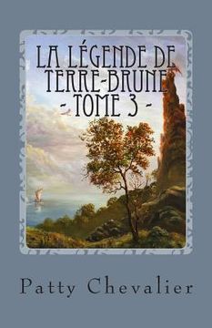 portada La Légende de Terre-Brune: La prophétie inachevée (en Francés)