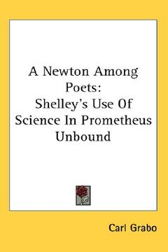 portada a newton among poets: shelley's use of science in prometheus unbound (in English)