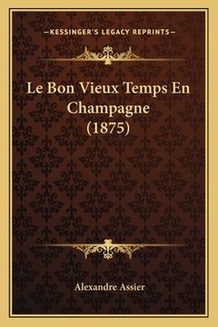 portada Le Bon Vieux Temps En Champagne (1875) (in French)