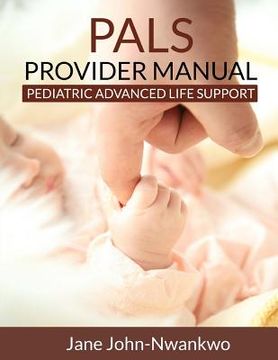 portada PALS Provider Manual: Pediatric Advanced Life support (en Inglés)