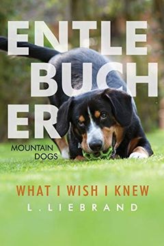 portada Entlebucher Mountain Dogs - What i Wish i Knew (en Inglés)